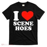 I Love Scene Hoes Funny Heart Hip Hop Cool Sarcastic Humor T-Shirt thumb 0