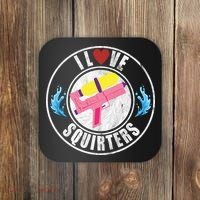 I Love Squirters Funny I Heart Squirters Coaster thumb 0