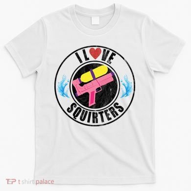 I Love Squirters Funny I Heart Squirters T-Shirt
