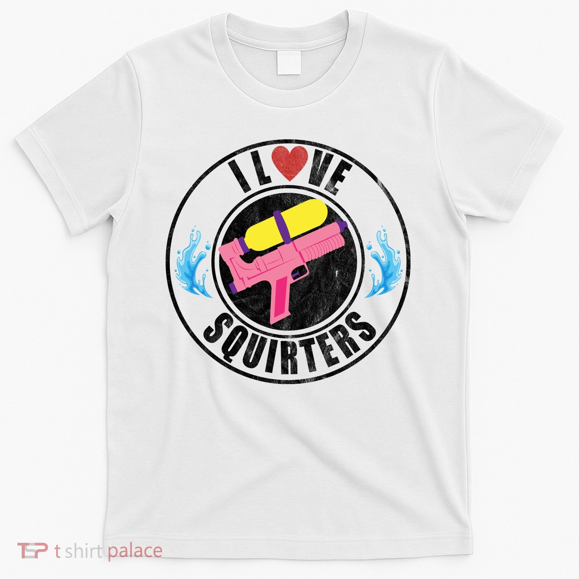 I Love Squirters Funny I Heart Squirters T-Shirt