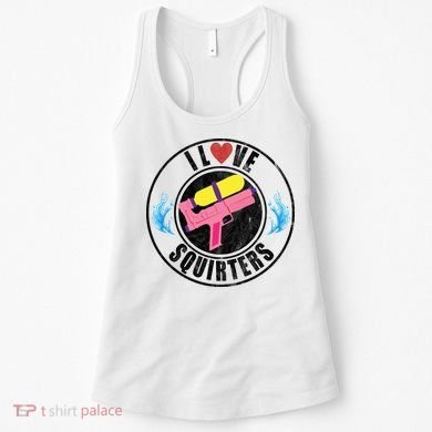 I Love Squirters Funny I Heart Squirters Women's Tank Top