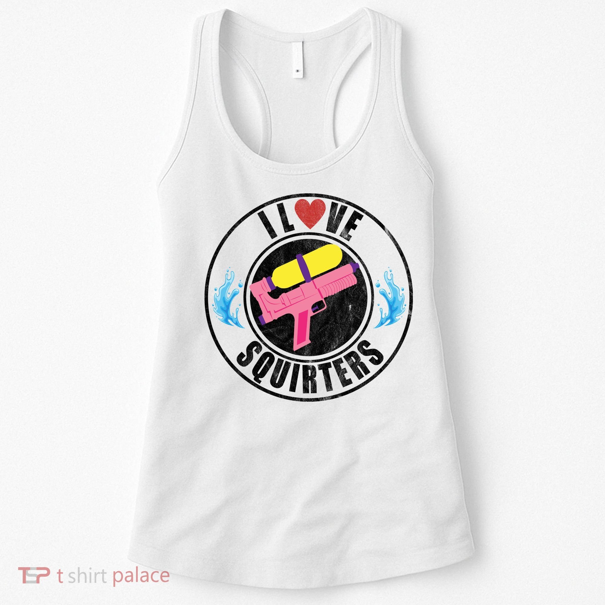 I Love Squirters Funny I Heart Squirters Women's Tank Top