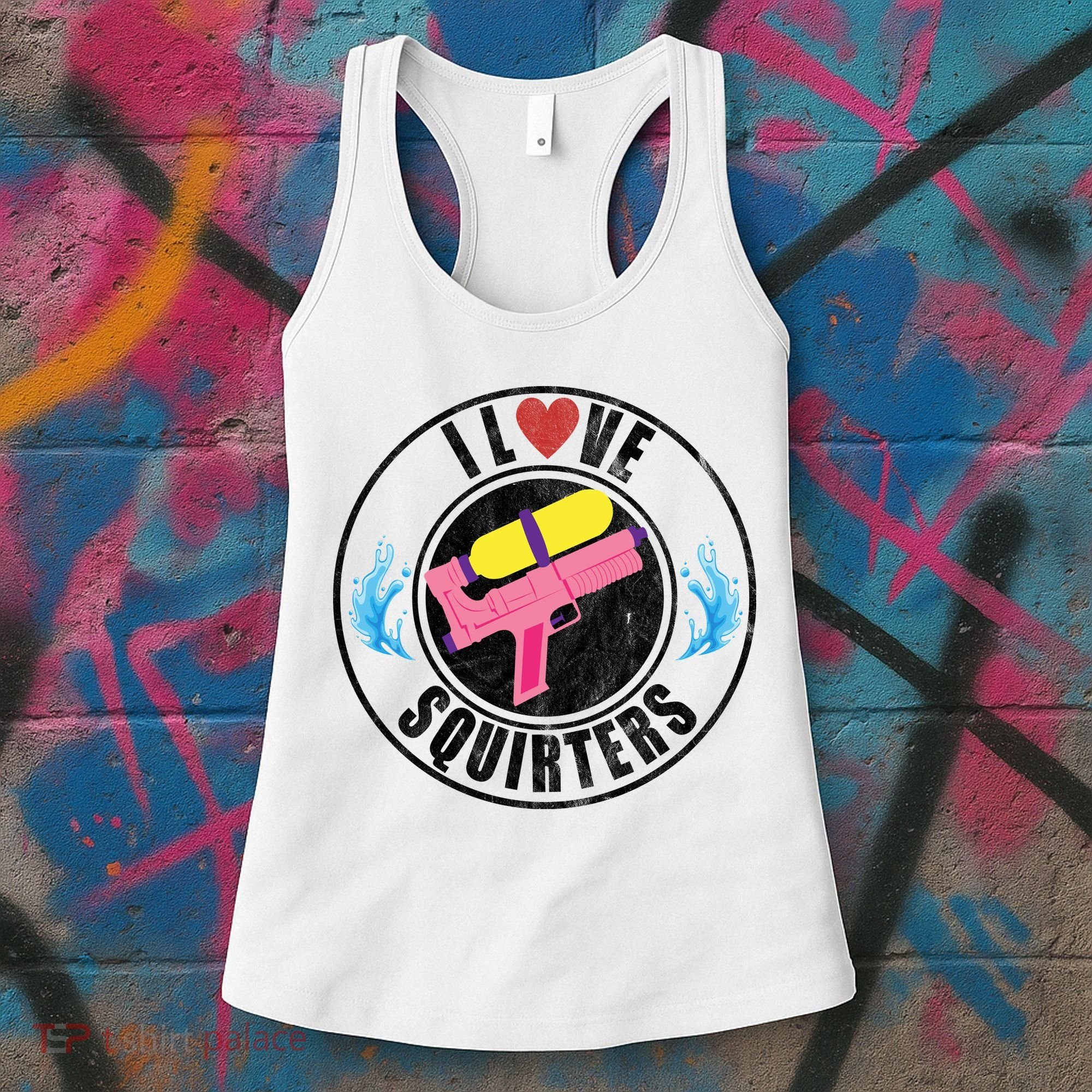 I Love Squirters Funny I Heart Squirters Women's Tank Top