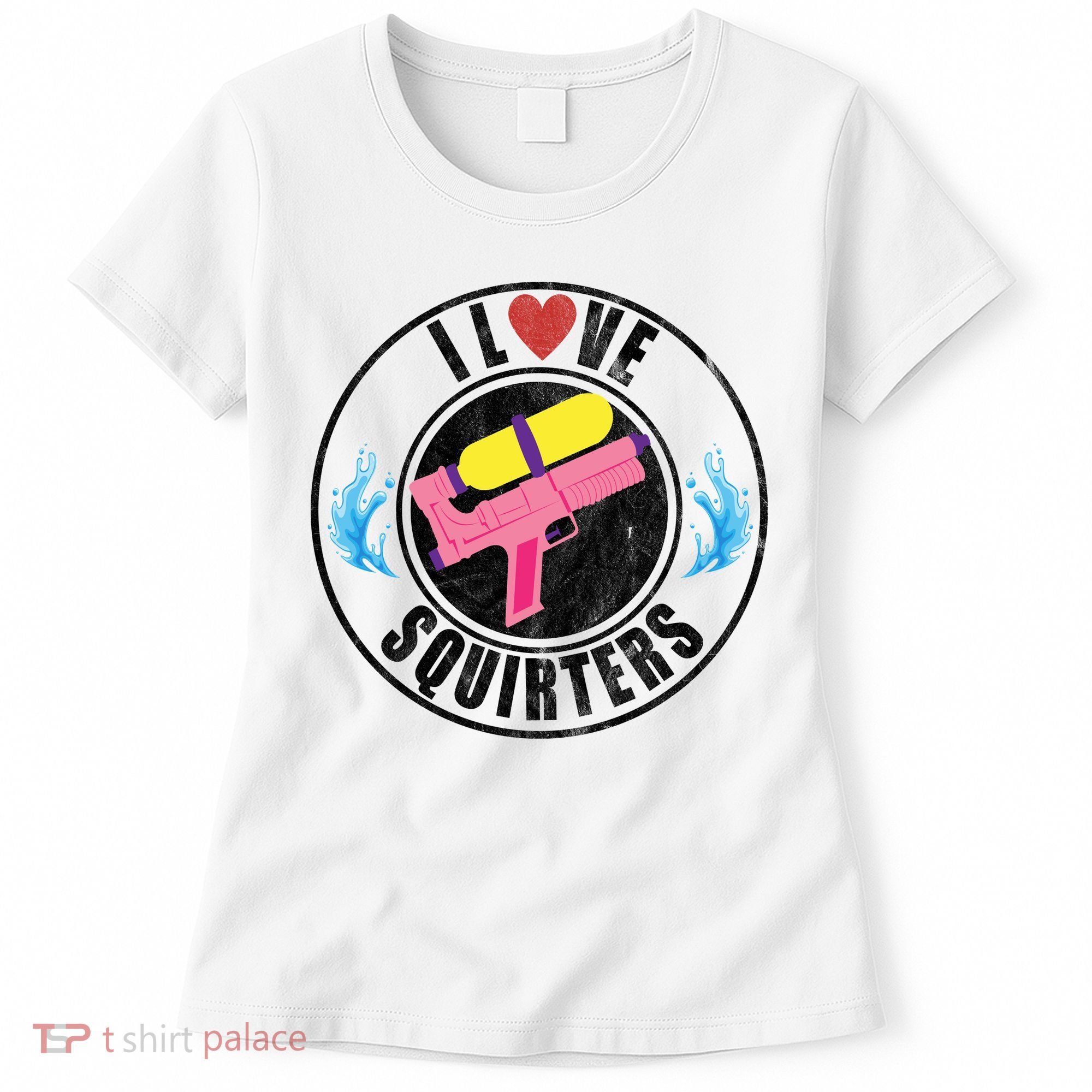 I Love Squirters Funny I Heart Squirters Women's T-Shirt