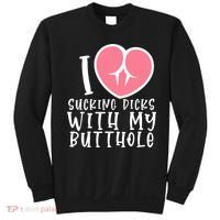 I Love Sucking Dicks With My Butthole Sweatshirt thumb 0