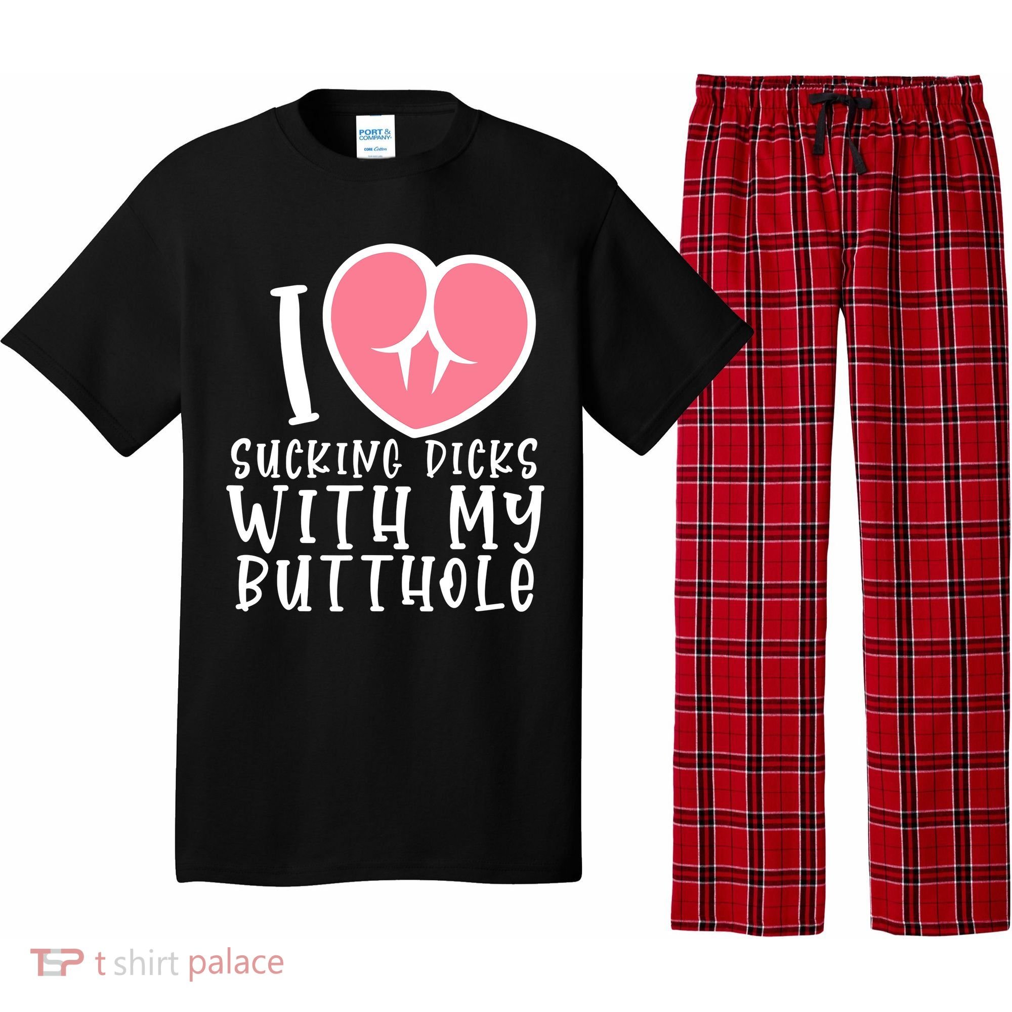 I Love Sucking Dicks With My Butthole Pajama Set