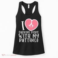 I Love Sucking Dicks With My Butthole Women's Tank Top thumb 0