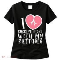 I Love Sucking Dicks With My Butthole Women's T-Shirt thumb 0