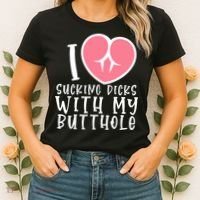 I Love Sucking Dicks With My Butthole Women's T-Shirt thumb 2