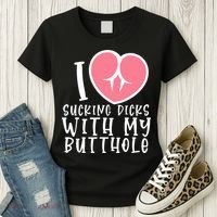 I Love Sucking Dicks With My Butthole Women's T-Shirt thumb 3