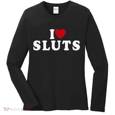 I Love Sluts Heart Women's Long Sleeve Shirt