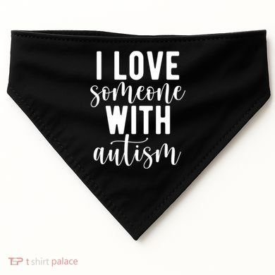 I Love Someone With Autism USA-Made Doggie Bandana