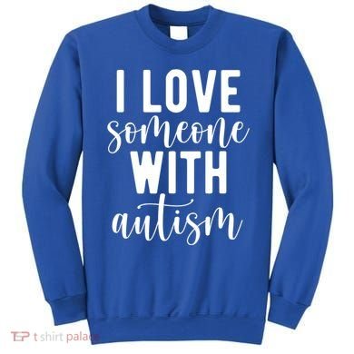 I Love Someone With Autism Sweatshirt