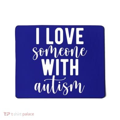 I Love Someone With Autism Mousepad