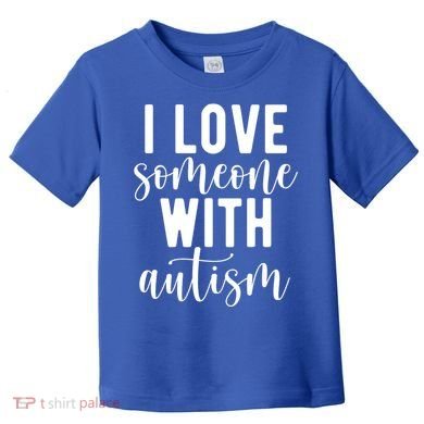 I Love Someone With Autism Toddler T-Shirt