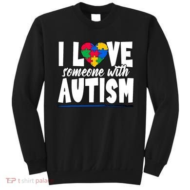 I Love Someone With Autism Awareness Month Sweatshirt