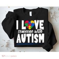 I Love Someone With Autism Awareness Month Sweatshirt thumb 2