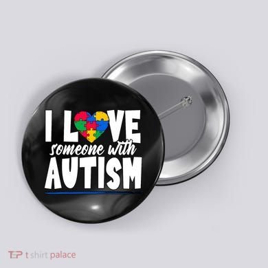 I Love Someone With Autism Awareness Month Button