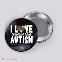 I Love Someone With Autism Awareness Month Button thumb 0