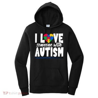 I Love Someone With Autism Awareness Month Women's Hoodie