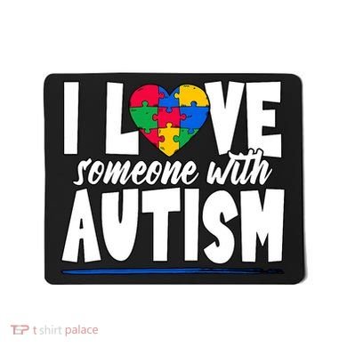 I Love Someone With Autism Awareness Month Mousepad