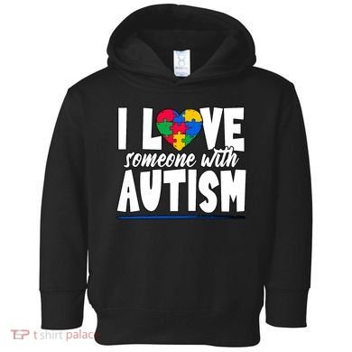 I Love Someone With Autism Awareness Month Toddler Hoodie