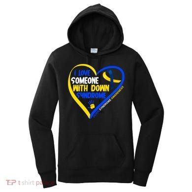 I Love Someone With Down Syndrome Awareness Women's Hoodie