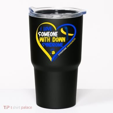 I Love Someone With Down Syndrome Awareness Tumbler
