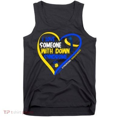 I Love Someone With Down Syndrome Awareness Tank Top