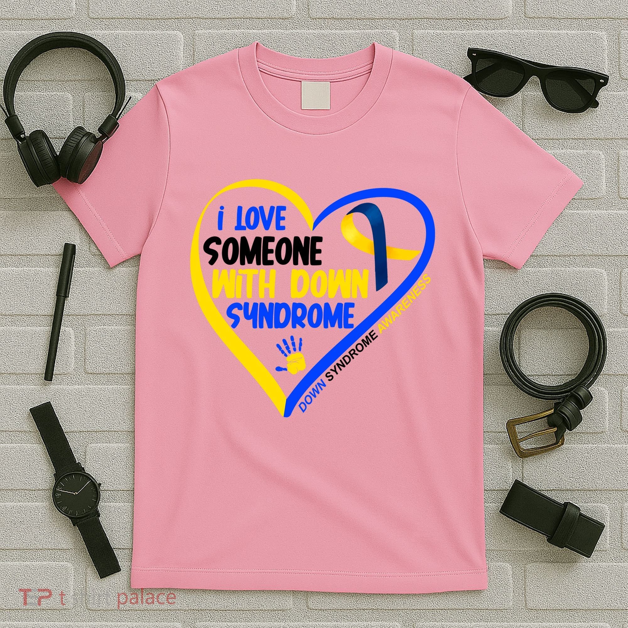 I Love Someone With Down Syndrome Awareness T-Shirt