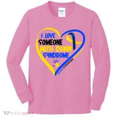 I Love Someone With Down Syndrome Awareness Kids Long Sleeve Shirt