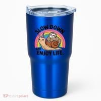 I Love Sloths Snails Positive Sayings Quotes About Life Funny Gift Tumbler thumb 0