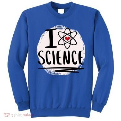 I Love Science L Cool Scientist Theme Graphic Meaningful Gift Sweatshirt