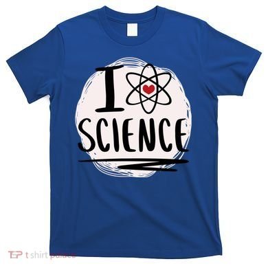 I Love Science L Cool Scientist Theme Graphic Meaningful Gift T-Shirt