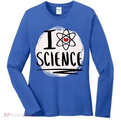 I Love Science L Cool Scientist Theme Graphic Meaningful Gift Women's Long Sleeve Shirt
