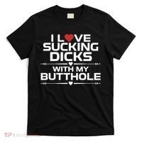 I Love Sucking Dicks With My Butthole T-Shirt thumb 0
