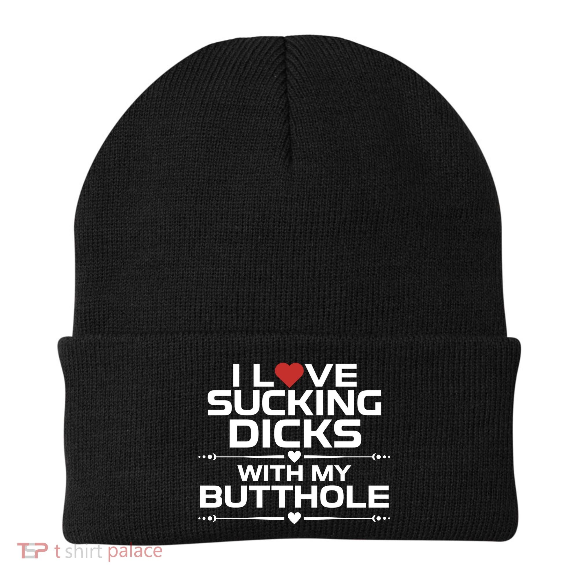 I Love Sucking Dicks With My Butthole Beanie