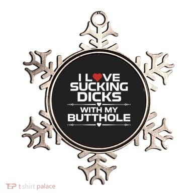 I Love Sucking Dicks With My Butthole Ornament