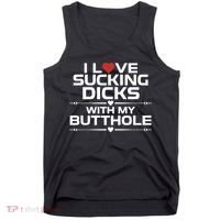 I Love Sucking Dicks With My Butthole Tank Top thumb 0