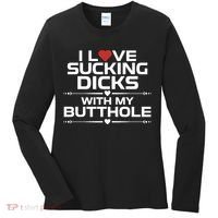 I Love Sucking Dicks With My Butthole Women's Long Sleeve Shirt thumb 0