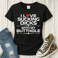 I Love Sucking Dicks With My Butthole Women's T-Shirt thumb 3