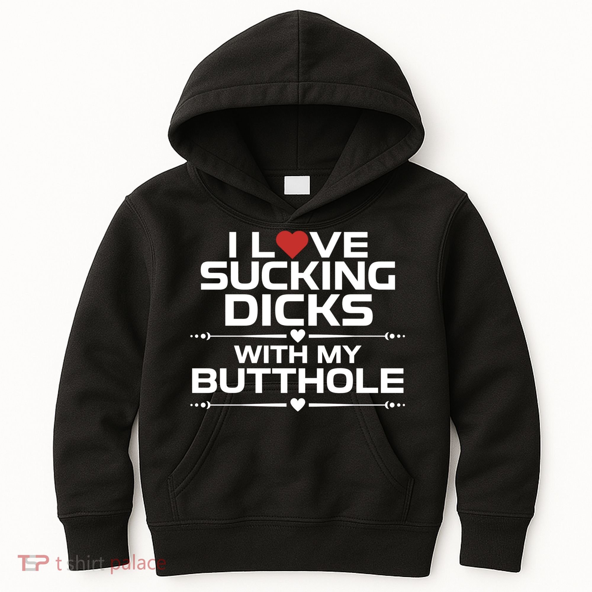 I Love Sucking Dicks With My Butthole Kids Hoodie