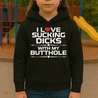 I Love Sucking Dicks With My Butthole Kids Hoodie thumb 3