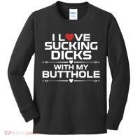 I Love Sucking Dicks With My Butthole Kids Long Sleeve Shirt thumb 0