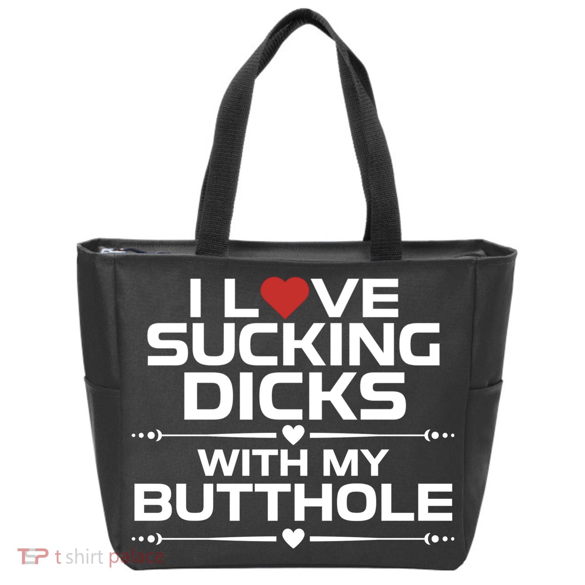 I Love Sucking Dicks With My Butthole Tote Bag