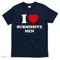 I Love Submissive M.e.n T-Shirt thumb 0