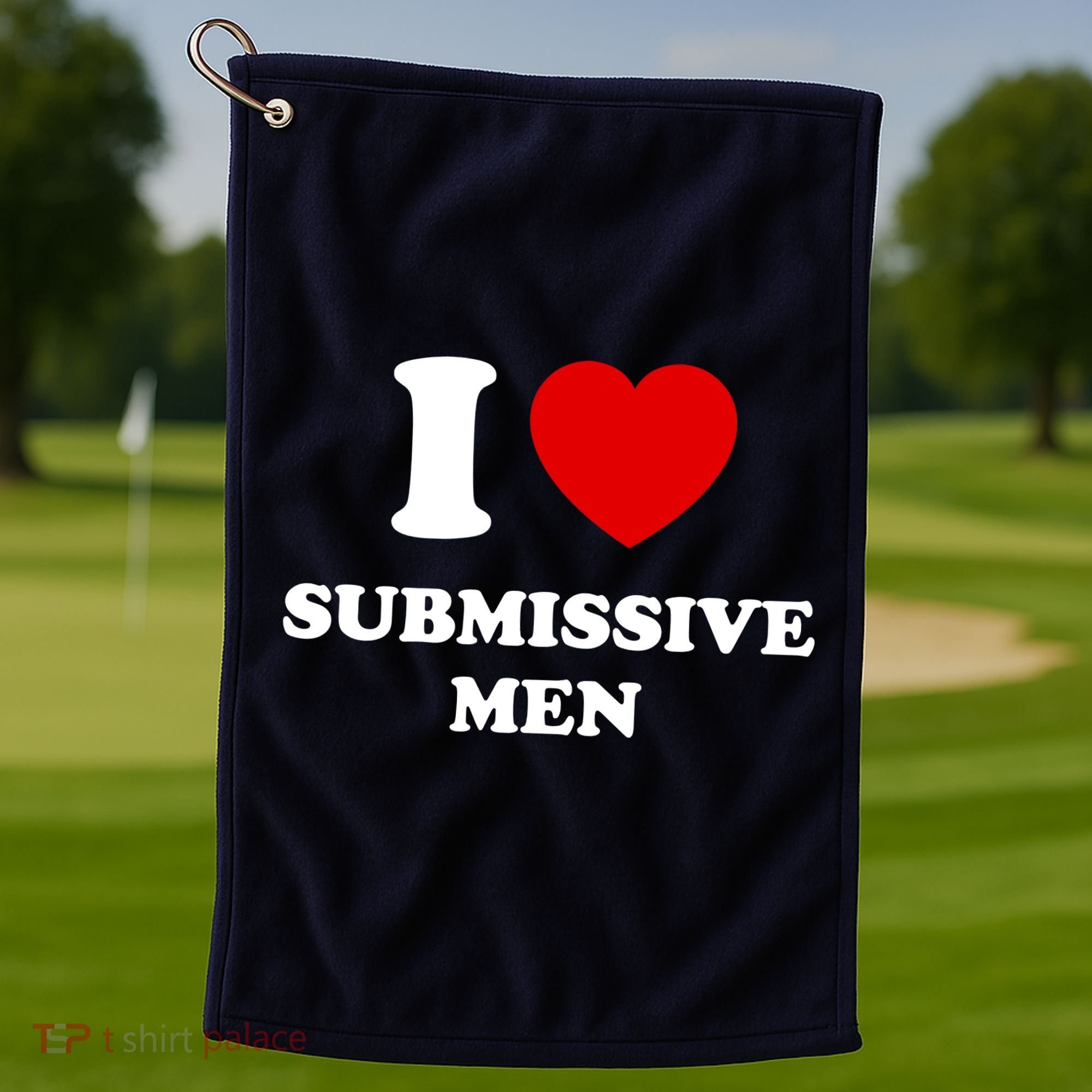 I Love Submissive M.e.n Golf Towel