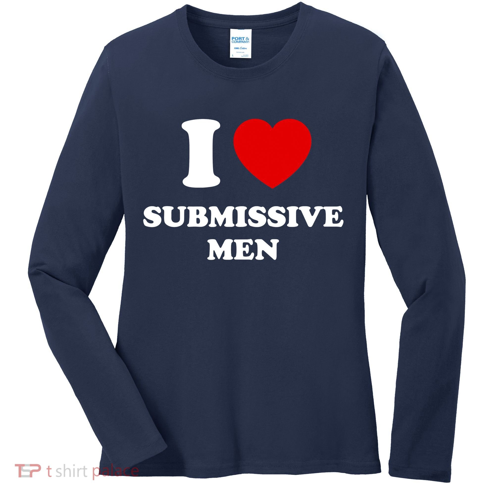 I Love Submissive M.e.n Women's Long Sleeve Shirt