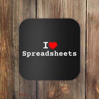 I Love Spreadsheets Coaster