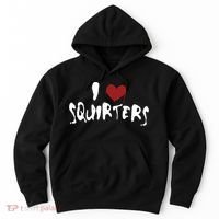 I Love Squirters Funny Hoodie thumb 0